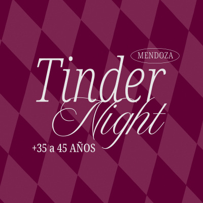TINDER NIGHT DE 35 A 45 + CÓCTEL [MENDOZA]
