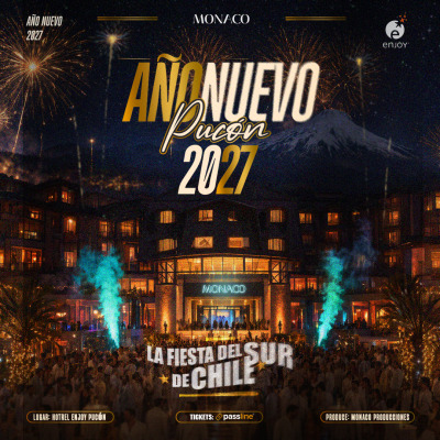 MONACO & HOTEL ENJOY PUCÓN PRESENTAN: AÑO NUEVO 2027 OPEN AIR + ANIVERSARIO 92 AÑOS