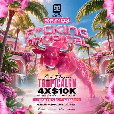 F*ucking Tropical en Club Mantra