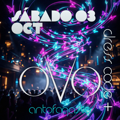 OVO ANTOFAGASTA // SÁBADO 3 OCTUBRE