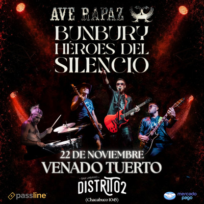 AVE RAPAZ / HOMENAJE A HÉROES DEL SILENCIO Y BUNBURY EN VENADO TUERTO