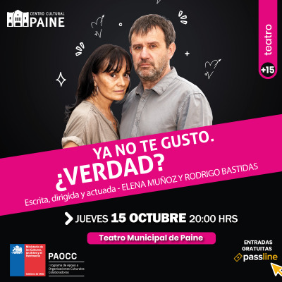 Obra: Ya no te gusto ¿Verdad? - Paine