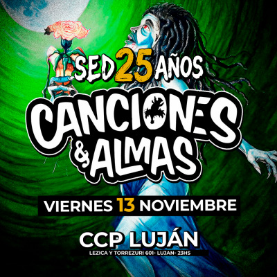Canciones y Almas en CCP Luján! Especial 25 años de SED