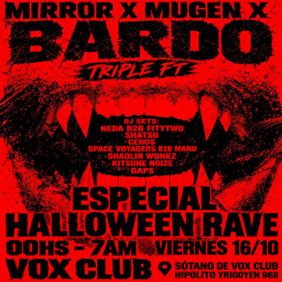 HALLOWEEN RAVE BARDO X MUGEN X MIRROR TRIPLE FIESTA VIERNES 16 OCT EN EL SOTANO DE VOX CLUB