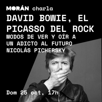 BOWIE, EL PICASSO DEL ROCK: Modos de ver y oír a un adicto al futuro #charla