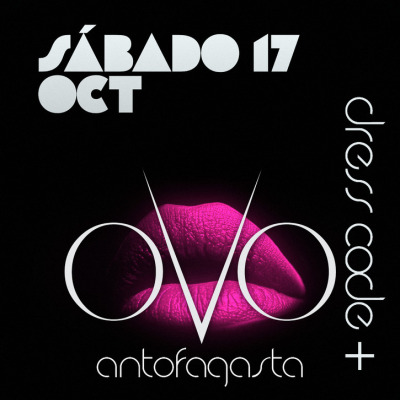 OVO ANTOFAGASTA // SÁBADO 17 OCTUBRE