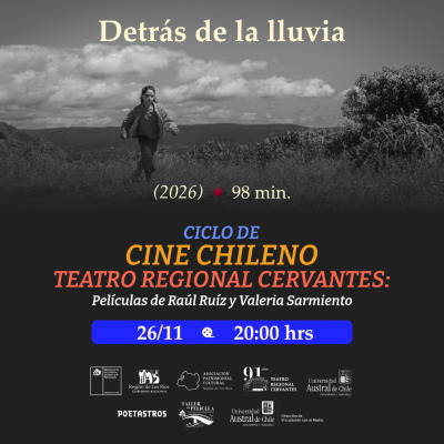 Ciclo de Cine Chileno T​eatro ​Regional Cervantes:  Películas de Raúl Ruiz y Valeria Sarmiento. Detrás de la Lluvia.