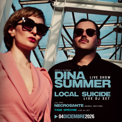 DINA SUMMER + LOCAL SUICIDE EN LIMA