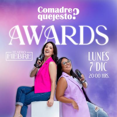 Comadre, quejesto? AWARDS 2026
