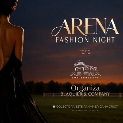 Gala Inaugural Arena Don Torcuato - Presentación 20:00hs. desfile de Blanquier & Company + Show + Discoteca desde las 23:50