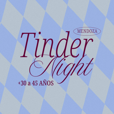 TINDER NIGHT DE 30 A 45 + CÓCTEL [MENDOZA]