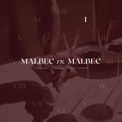 01. MALBEC vs MALBEC X DOCE | 5 Vinos. 5 Historias. 1 Noche