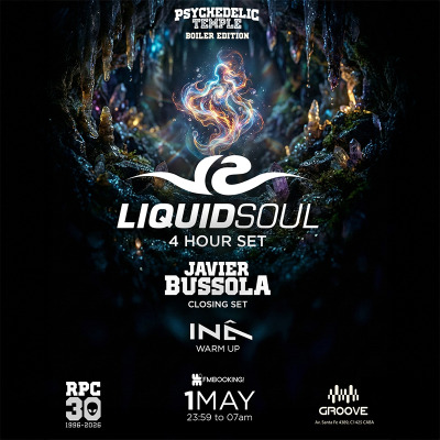 💥 1 de MAYO: LIQUID SOUL 4 HOUR SET, JAVIER BÚSSOLA e INA @ PSYCHEDELIC TEMPLE, GROOVE
