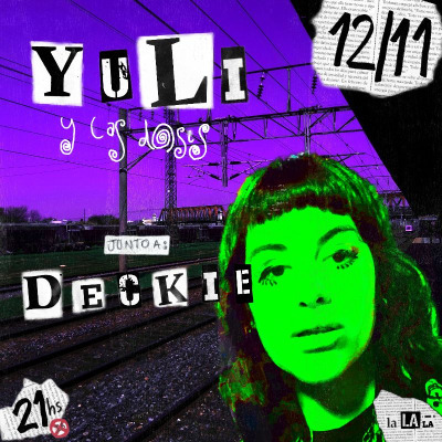 12.11 Yuli y las Dosis + Deckie