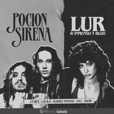17.10 LUR & Inmenso y Rojo y Poción Sirena en Lalalá!