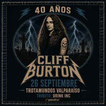 40 Años Cliff Burton Metallica + Grandes Exitos, Tributo Drink Inc en Trotamundos Valparaíso