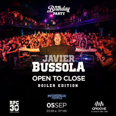 🥳 5 DE SEPTIEMBRE: JAVIER BÚSSOLA “OPEN TO CLOSE” BIRTHDAY PARTY @ GROOVE 🥳