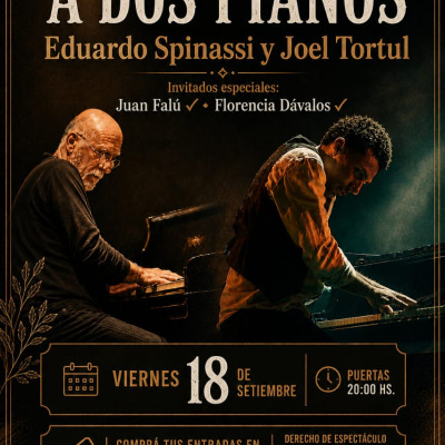 " A DOS PIANOS" EDUARDO SPINASSI Y JOEL TORTUL