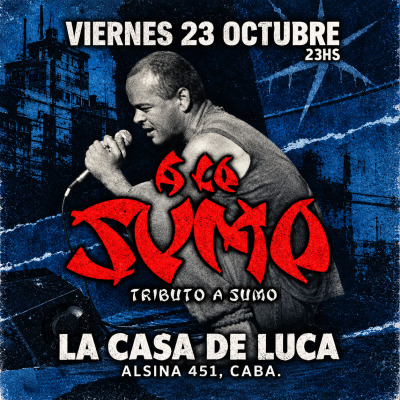 A LO SUMO en La Casa de Luca 23/10