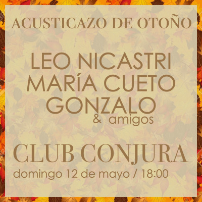 ACUSTICAZO DE OTOÑO // GONZALO & AMIGOS + MARIA CUETO + LEO NICASTRI