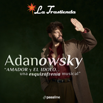 Adanowsky presenta: AMADOR y EL IDOLO, una esquizofrenia musical