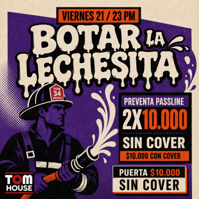 TOM HOUSE: BOTAR LA LECHESITA