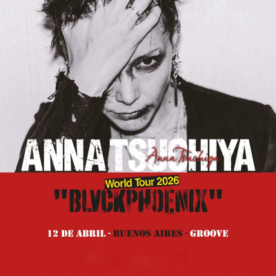 ANNA TSUCHIYA EN BS AIRES - WORLD TOUR 2026 “BLVCK PHOENIX”