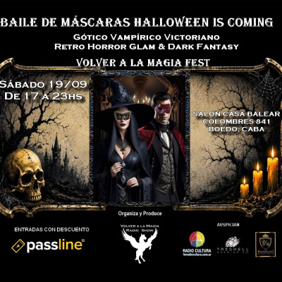 BAILE DE MASCARAS HALLOWEEN IS COMING Volver a la Magia Fest