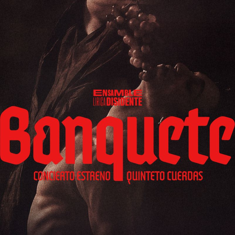 Banquete – Concierto Ensamble Lírica Disidente