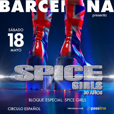 BARCELONA SPICE GIRLS 30 AÑOS ~ SÁB.18.05 ~ CIRCULO ESPAÑOL