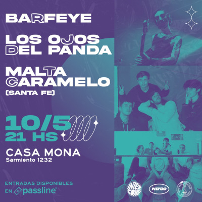 Barfeye + Los Ojos del Panda + Malta Caramelo (Sta. Fe)