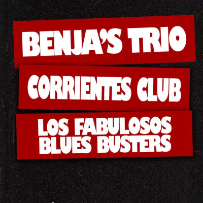 BENJA’S TRIO × CORRIENTES CLUB × BLUES BUSTERS — Jazz, Hip Hop & Blues