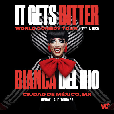 BIANCA DEL RIO: IT GETS BITTER – WORLD COMEDY TOUR