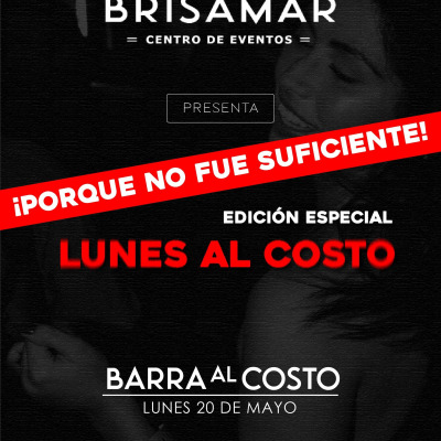 Brisamar Barra al costo Lunes 20 Mayo