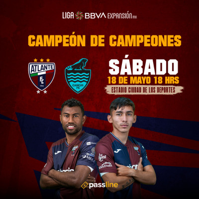 Campeón de Campeones - Atlante vs Cancún FC