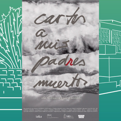 CARTAS A MIS PADRES MUERTOS + CINE FORO CON IGNACIO AGÜERO