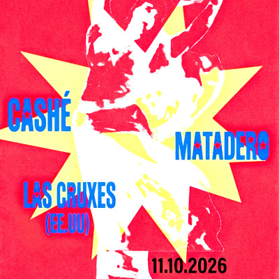 CASHÉ + MATADERO + LAS CRUXES (ee.uu.)