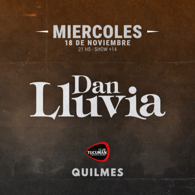 DAN LLUVIA en Quilmes (Mie 18 Nov - 21 hs.)