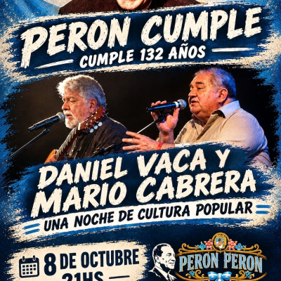 DANIEL VACA & MARIO CABRERA — PERÓN CUMPLE 132