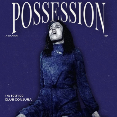 DE OTRA VIDA PRESENTA // CICLO LA CONSTRUCCIÓN DE UN MONSTRUO: TRANSFORMACIÓN / POSSESSION (1981) // EN CLUB CONJURA