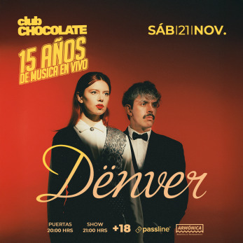 DËNVER – ANIVERSARIO 15 AÑOS CLUB CHOCOLATE