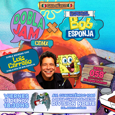 Dobla Jam - Especial Bob Esponja con Luis Carreño