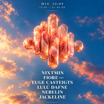 Nixtmin | Fiore (AR) | Euge Casteigts | Lulu Dafne & more