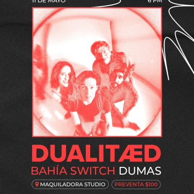Dualitæd, Bahía Switch y Dumas en Maquiladora Studio