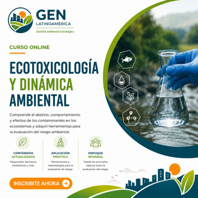 Ecotoxicología y Dinámica Ambiental de Contaminantes: destino, efectos y evaluación del riesgo