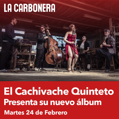 El Cachivache Quinteto en La Carbonera
