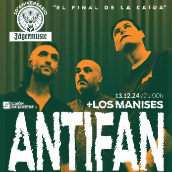 El Final De La Caída: ANTIFAN + Los Manises