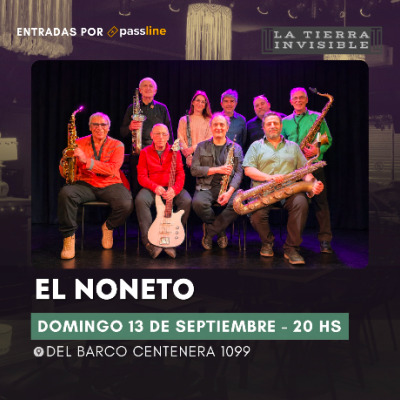 EL NONETO en La Tierra Invisible