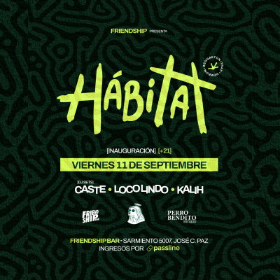 Entrada Habitat #001 - Friendship - Viernes 11/09