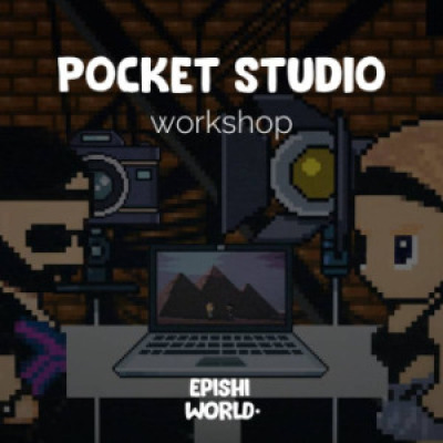 EPISHI WOLRD - P0CKET STUDIO WORKSHOP ONLINE